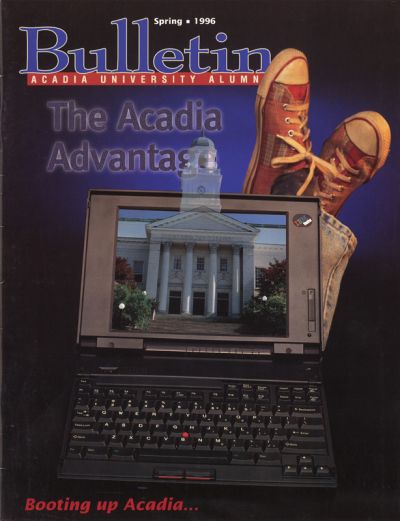 The Spring 1996 cover of the Acadia Bulletin advertising the Acadia Advantage, with a laptop propped up on a student's casually-crossed shoes, with the caption "Booting up Acadia..."
